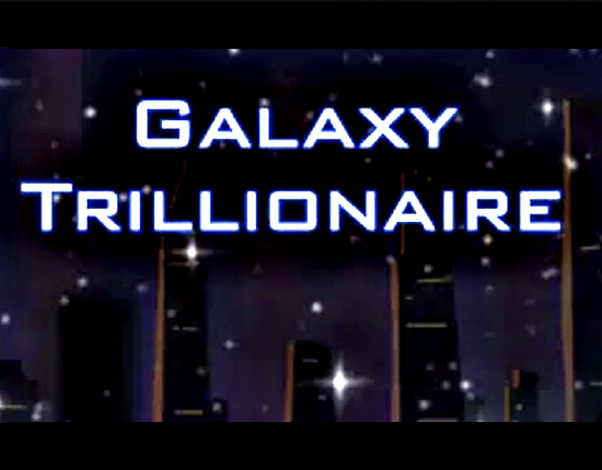 Galaxy Trillionaire Image