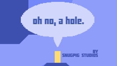 oh no, a hole Image