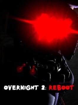 Games like Overnight 2: Reboot