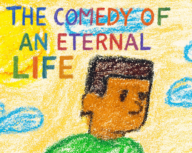 Games like The Comedy of an Eternal Life