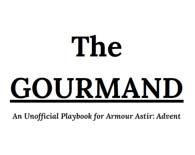 Games like The Gourmand - Armour Astir: Advent Playbook