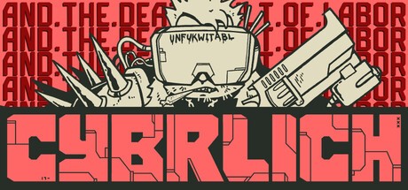 Games like CYBRLICH and the Death Cult of Labor