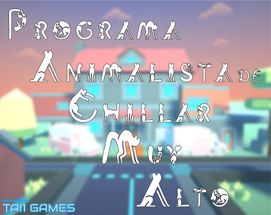 Programa Animalista de Chillar Muy Alto Game Cover