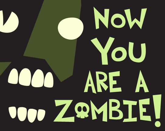 Now You Are a Zombie! Image