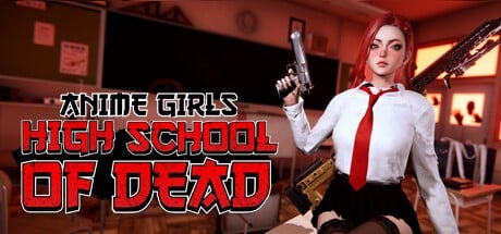 Games like Anime Girls: Highschool of Dead