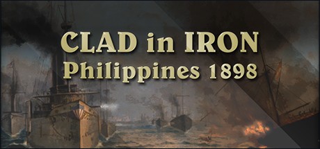Games like Clad in Iron: Philippines 1898