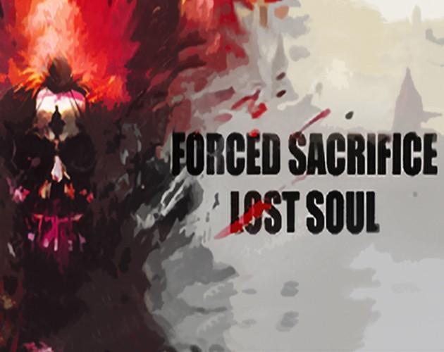 Games like Forced Sacrifice: Lost Soul