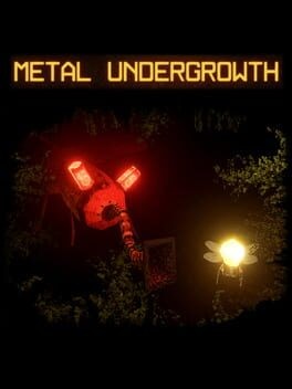 Games like Metal Undergrowth