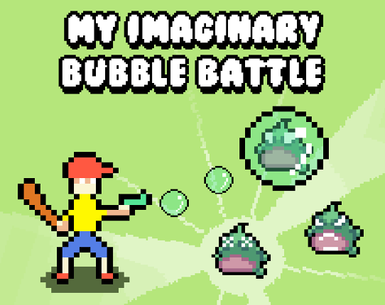 My Imaginary Bubble Battle Image