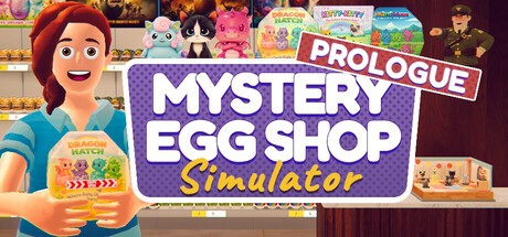Games like Mystery Egg Shop Simulator - Prologue