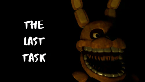 Games like The Last Task - A FREE ROAM FNAF fangame