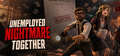 Games like Unemployed Nightmare Together