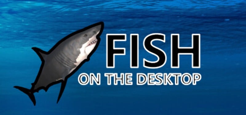 Fish on the desktop Game Cover