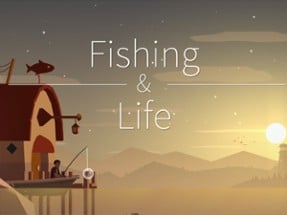 Fishing and Life Image