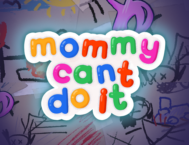 Games like Mommy Can't Do It