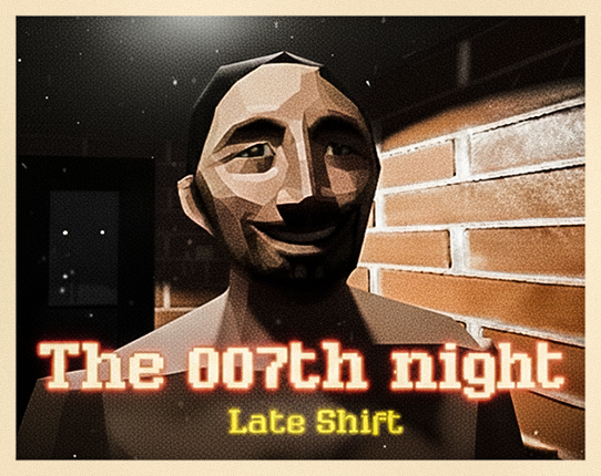 THE 007th NIGHT Late Shift Image