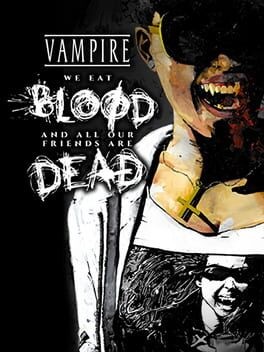 Games like Vampire the Masquerade: We Eat Blood