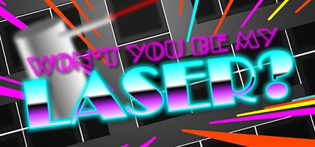 Games like Won't You Be My Laser?