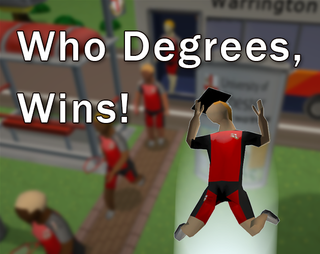 Games like Who Degrees, Wins!
