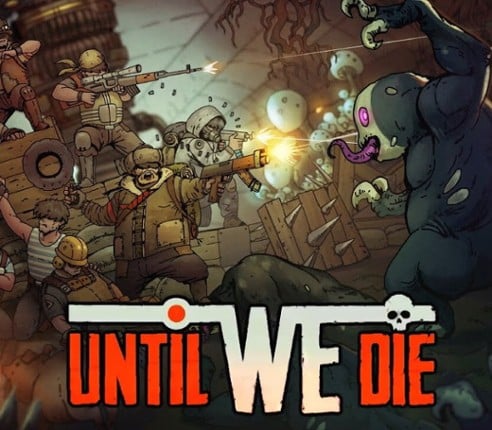 Until We Die Image