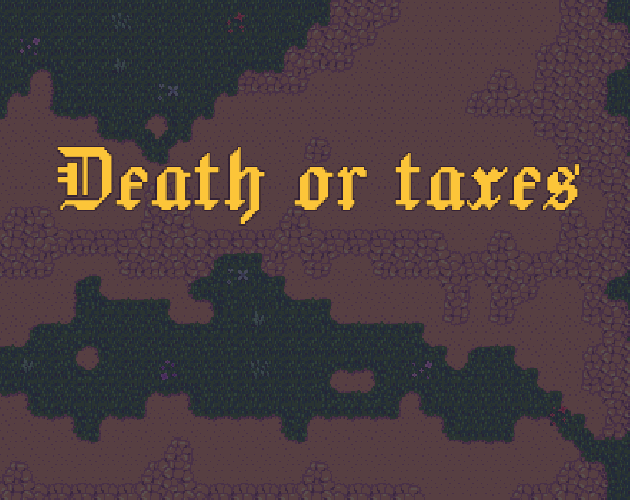 Games like Death or Taxes