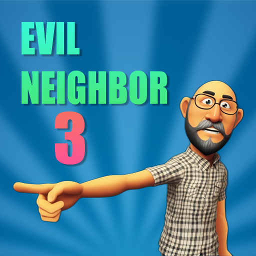 Games like Evil Neighbor 3