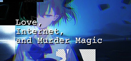 Games like Love, Internet, and Murder Magic