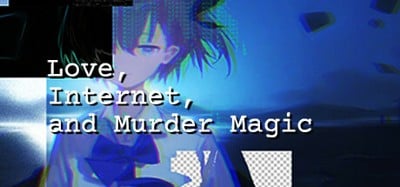 Love, Internet, and Murder Magic Image