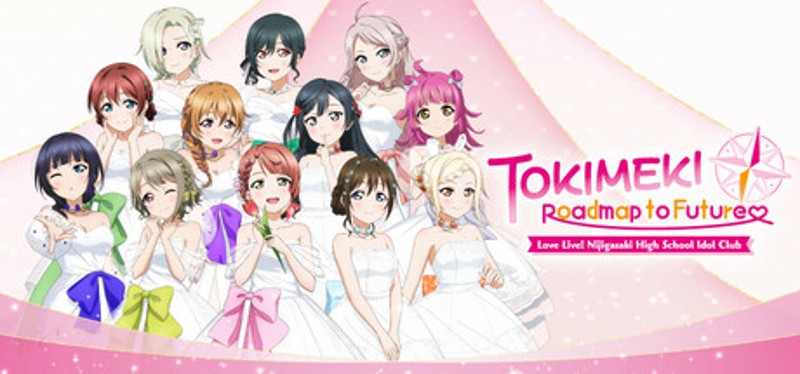 Love Live! Nijigasaki High School Idol Club TOKIMEKI Roadmap to Future Image
