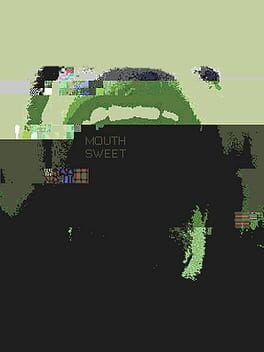 Games like Mouth Sweet