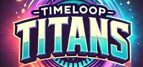 Games like Timeloop Titans