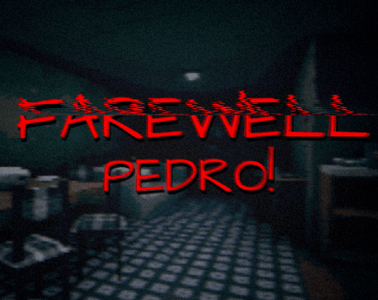 Farewell Pedro! Image