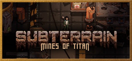 Games like Subterrain: Mines of Titan