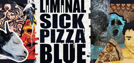 Games like Liminal Sick Pizza Blue