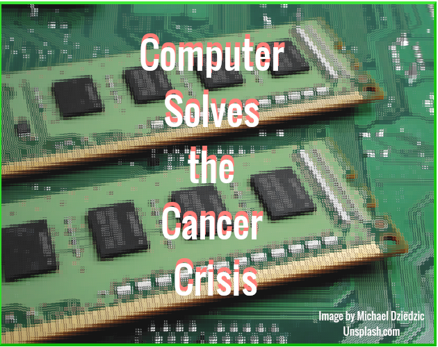Games like Computer Solves the Cancer Crisis