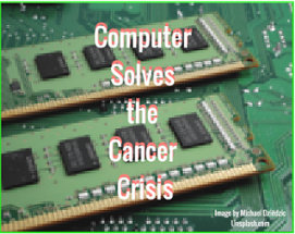 Computer Solves the Cancer Crisis Image