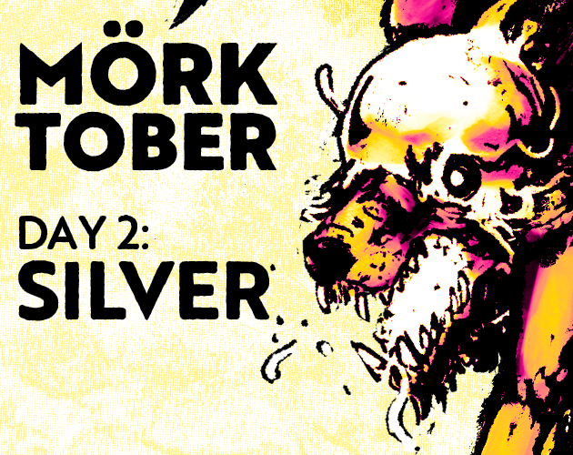 Games like MÖRKTOBER Day 2: Silver