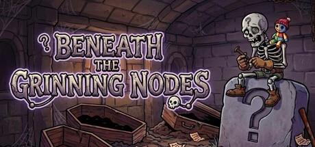 Games like Beneath the Grinning Nodes