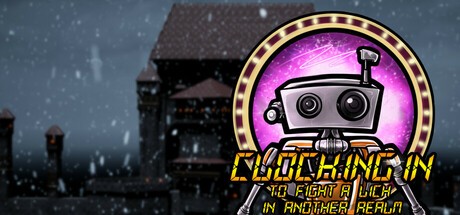 Games like Clocking In to Fight a Lich in Another Realm