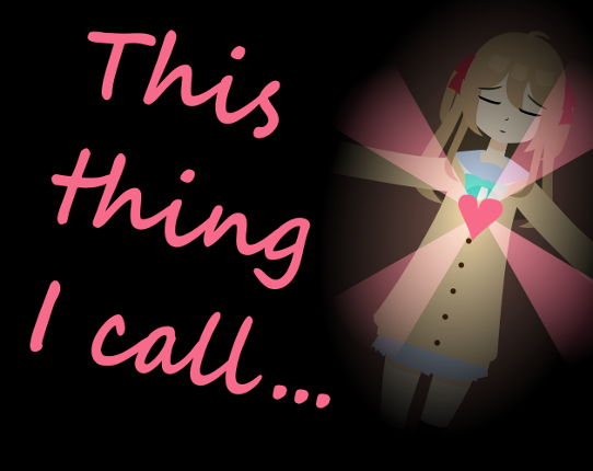 This Thing I Call... Image