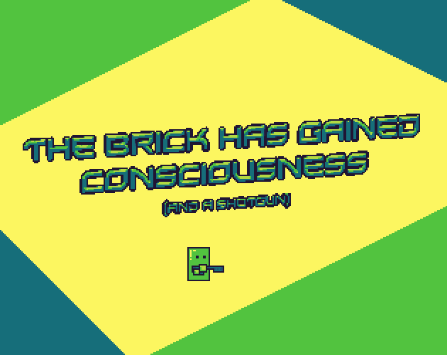 Games like The brick has gained consciousness (and a shotgun)