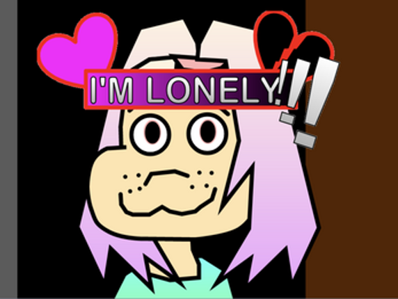 I'M LONELY THE VIDEO GAME! Image