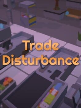 Games like Trade Disturbance