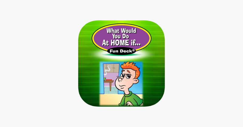 What Would You Do at Home If ... Fun Deck Image