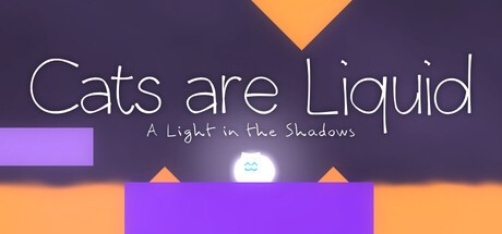 Games like Cats are Liquid - A Light in the Shadows