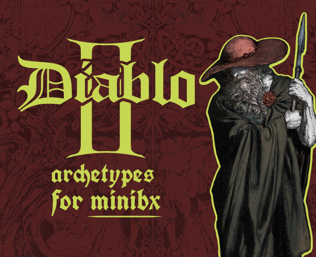 Games like Diablo Archetypes for MINIBX