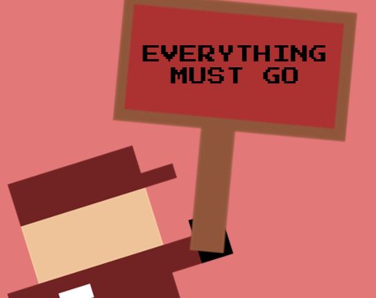 EVERYTHING MUST GO Image