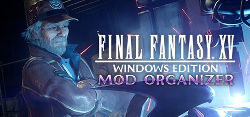 FINAL FANTASY XV WINDOWS EDITION MOD ORGANIZER Game Cover