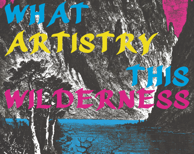 Games like What Artistry This Wilderness