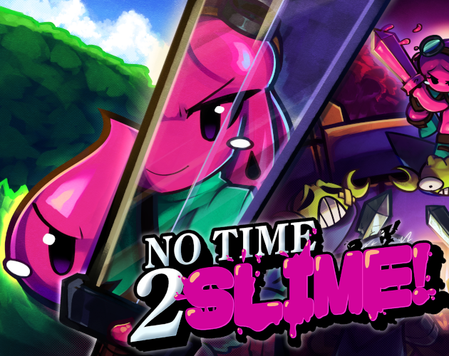 Games like No Time 2 Slime!